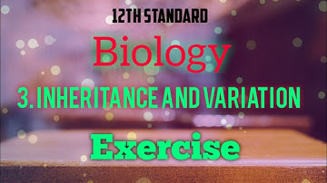12th STANDARD |NEW SYLLABUS | BIOLOGY CH.3 INHERITANCE AND VARIATION  EXERCISE