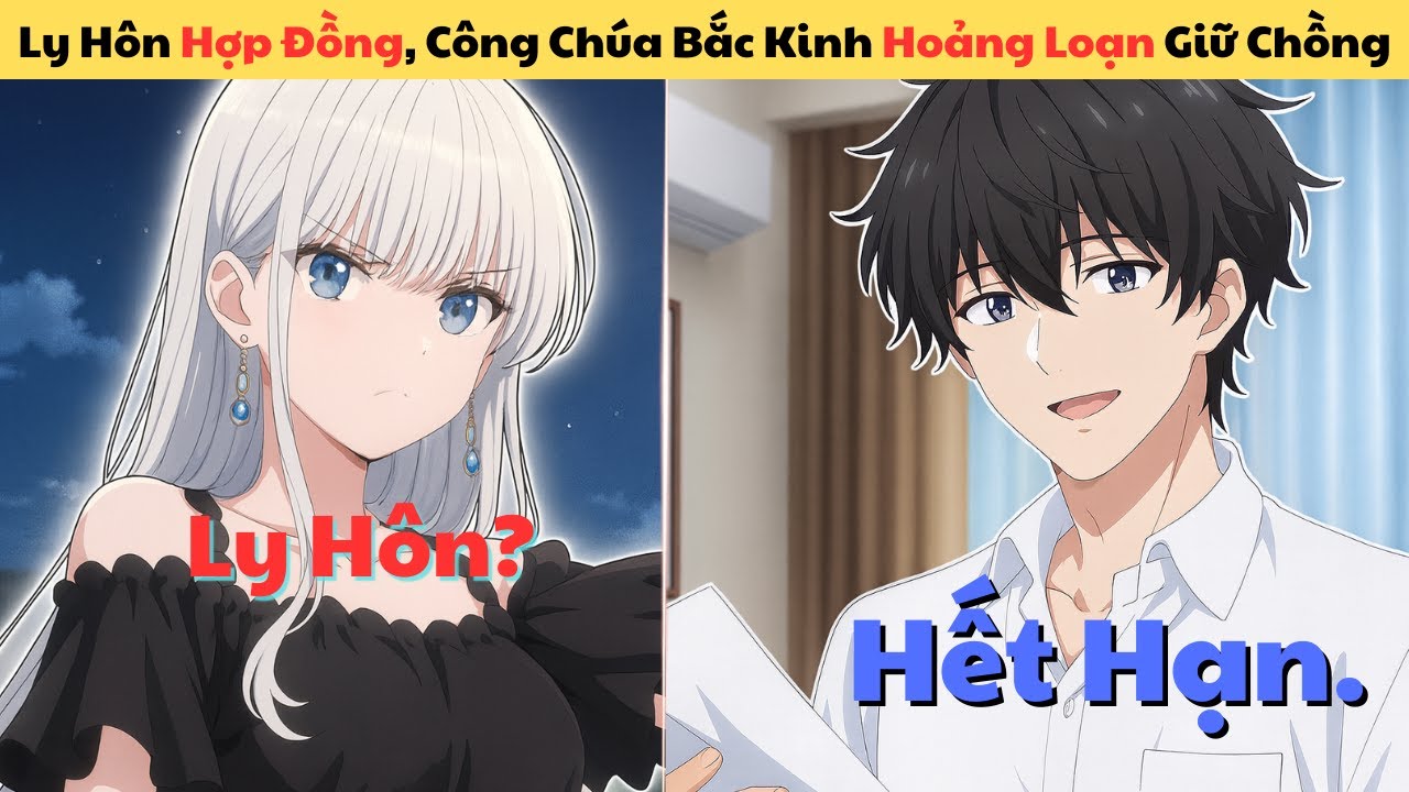 Ly Hôn Hợp Đồng, Công Chúa Bắc Kinh Hoảng Loạn Giữ Chồng