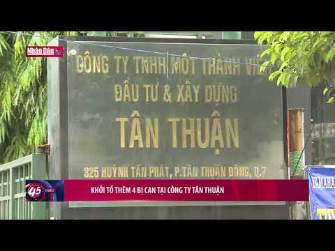 Video Khởi tố thêm 4 bị can tại Công ty Tân Thuận - youtube