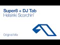 Super8 & Tab - Helsinki Scorchin