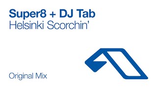 Super8 & Tab - Helsinki Scorchin'