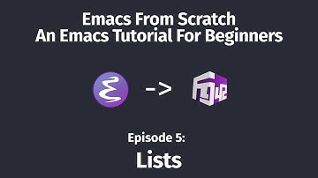 Emacs From Scratch, An Emacs Tutorial for Beginners - 05 Lists