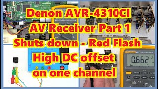 Denon AVR4310CI Shuts down  Red flashing power light High DC offset on one channel  Part 1