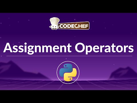Assignment & Augmented Assignment Operators in Python | Python Basics Tutorial | CodeChef