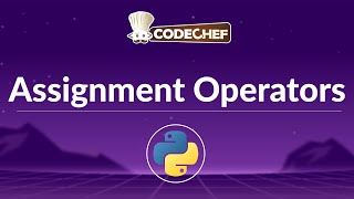 Assignment & Augmented Assignment Operators in Python | Python Basics Tutorial | CodeChef Wealth