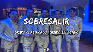 Grupo Clasificado, Grupo Selectivo - Sobresalir (LETRAS)
