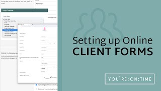Setting up Online Client Forms - You'reOnTime
