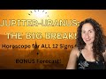 Jupiter Conjunct Uranus: The BIG BREAK! Horoscope for ALL 12 Signs!