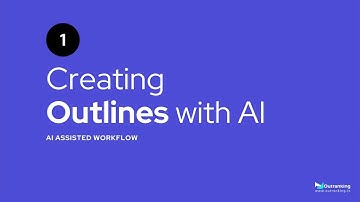 Creating Outlines Using AI-Assisted Workflow