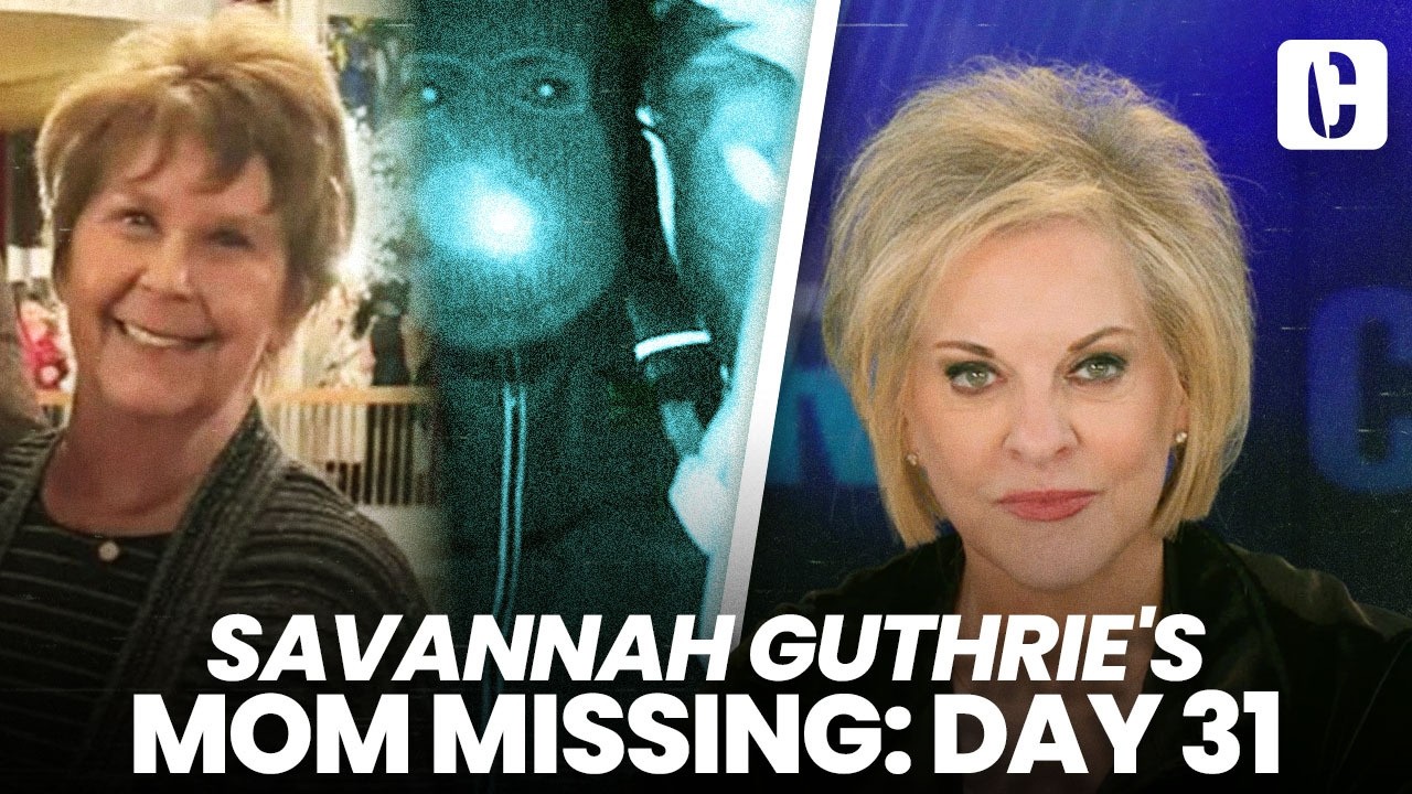 SAVANNAH GUTHRIE'S MOM MISSING: DAY 31
