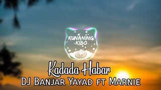 DJ KAMANA KU MENCARI PIAN NANG KADADA HABAR - Yayad ft Marnie | DJ Banjar Viral TIKTOK Terbaru 2021