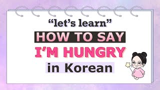 I’m Hungry in Korean #Korean for Beginners I’m Hungry in Korean #Korean for Beginners