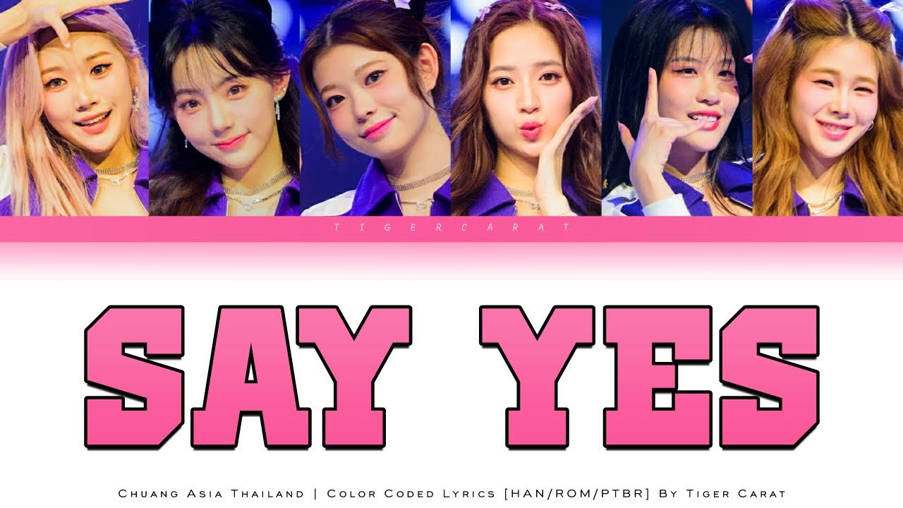 Say Yes (Chuang Asia) | Color Coded Lyrics [Han/Rom/PtBr] - YouTube