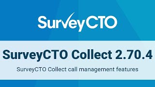 SurveyCTO Collect call management features screenshot 5