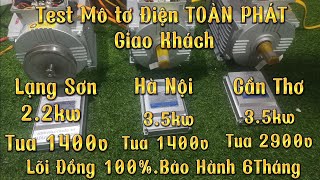 Test Mô Tơ Điện Toàn Phát 2 2Kw-3.5Kw Tua Nhanh &Tua Chậm Giao Khách.