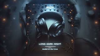 Judah & The Lion - Long Dark Night (MACDII LX Remix)