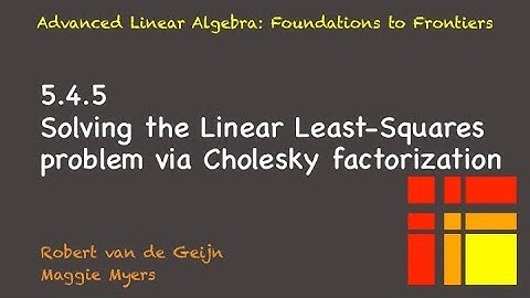 05.4.5 Solving the Linear Least-Squares problem via Cholesky factorization