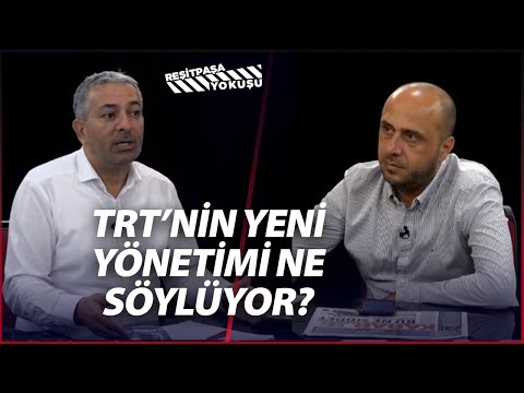 TRT'nin Yeni Yönetimi Ne Söylüyor? | Reşitpaşa Yokuşu