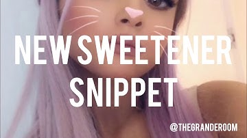New Sweetener Snippet (7/20/18)