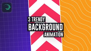 3 Trendy Background Animation Techniques In Alight Motion - Tutorial