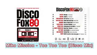 Miko Mission -  Toc Toc Toc (Disco Mix)