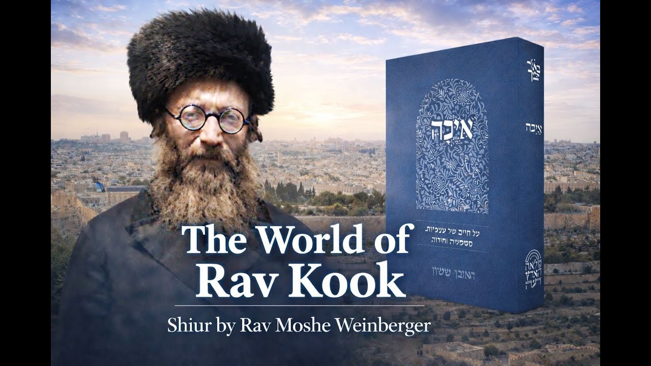 The World of Rav Kook - Ayekah (80)