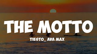 tiesto_ ava max- the motto ( lyrics)