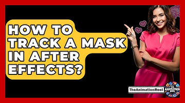 How To Track A Mask In After Effects? - The Animation Reel
