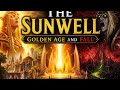 The Sunwell: The Golden Age and Its Fall | Warcraft Lore #warcraft