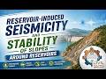 Reservoir-Induced Seismicity & Slope Stability | Engineering Geology