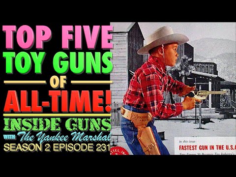 TOP FIVE Toy Guns of All Time!