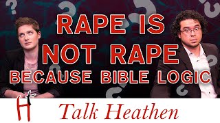 Nitpicking Rape In The Bible | Jacob-CA | Talk Heathen 04.39