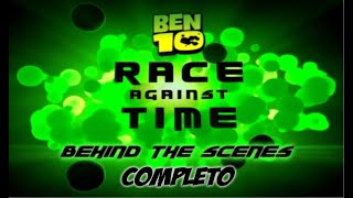 Ben 10 Race Against Time, Behind The Scenes completo