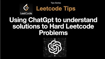Understand Leetcode Solutions with ChatGPT