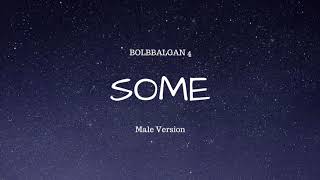 Video thumbnail of "Bolbbalgan4 - SOME (Male Version)"