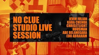 Jevin Julian ft. Kara Chenoa - No Clue Studio Live Sesh w/ Chrisetlight, Belanegara, Edo, Housman
