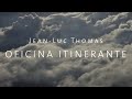 Capture de la vidéo Jean-Luc Thomas - Oficina Itinerante (Teaser)