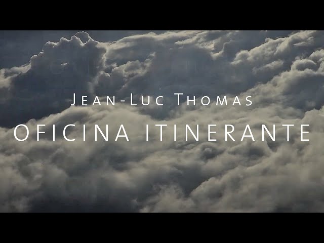 Jean-Luc Thomas - Oficina Itinerante (TEASER)