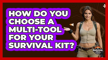 How Do You Choose a Multi-Tool for Your Survival Kit?