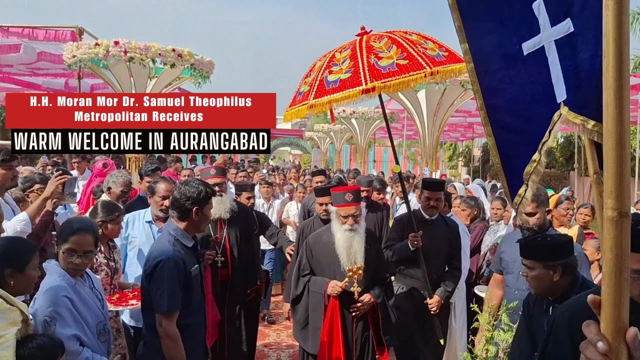 H.H. Moran Mor Dr. Samuel Theophilus Metropolitan Receives Warm Welcome in Aurangabad