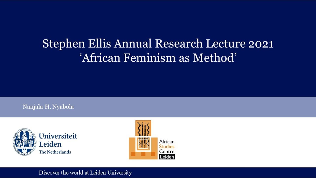Stephen Ellis Annual Research Lecture by Nanjala Nyabola: African Feminism as Method