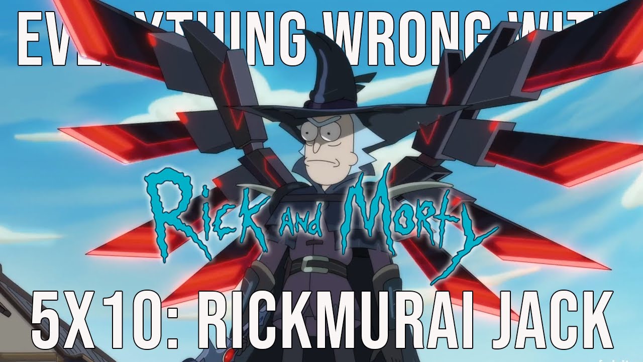 Everything Wrong With Rick and Morty - "Rickmurai Jack"