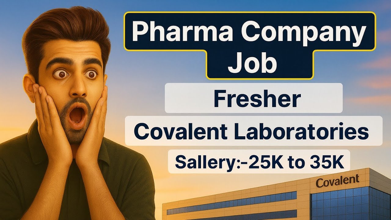 Pharma Company Job Vacancy Fresher 2025 | Covalent Laboratories Company Job | 
