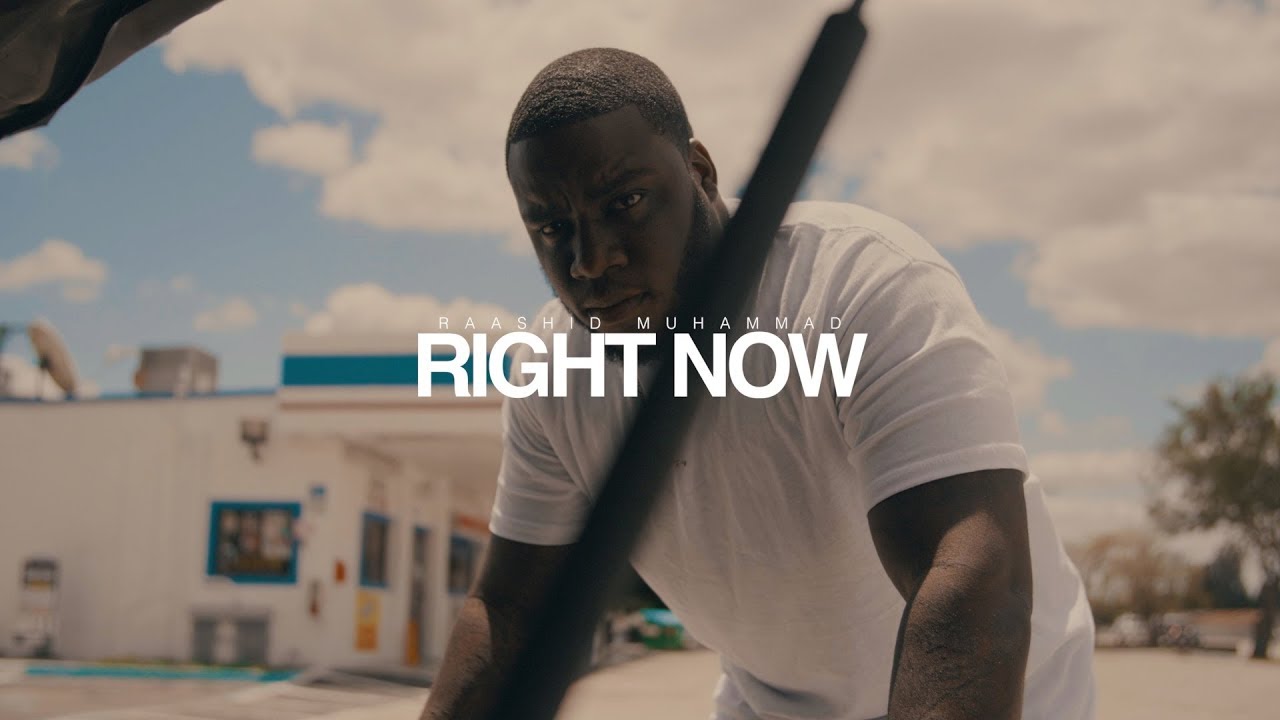 Raashid Muhammad - Right Now [Official Music Video] - YouTube