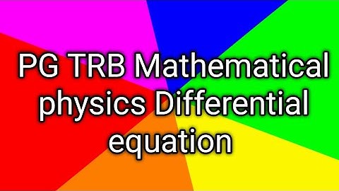PG TRB Mathematical physics first order differential equation