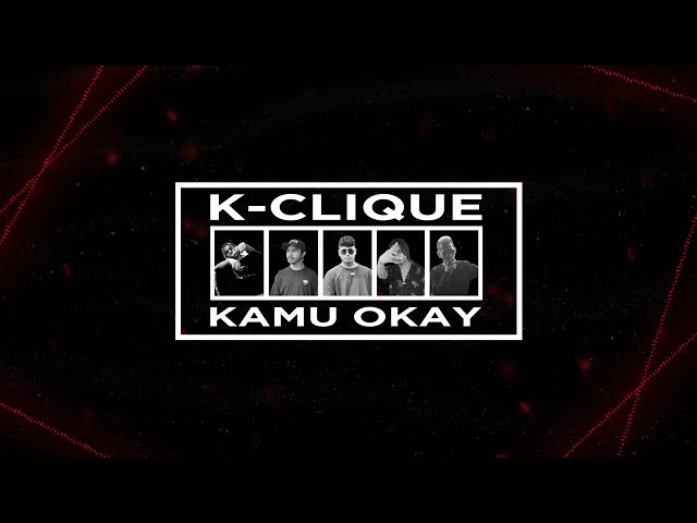 K-CLIQUE KAMU OKAY (OFFICIAL LYRIC VIDEO) class=