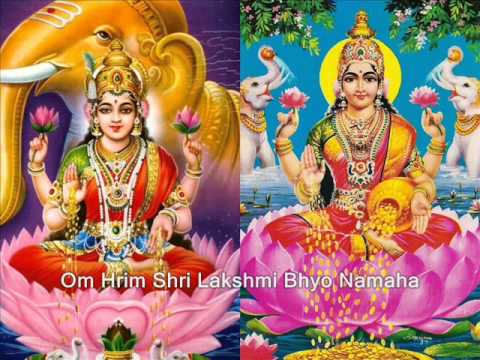 Shri Lakshmi Maha Mantra   Om Hrim Shri Lakshmi Bhyo Namaha