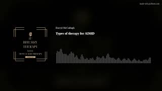 Types of therapy for ADHD