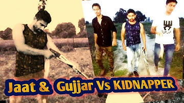 Jaat &  Gujjar v/s Kidnapper 💪 💪 💪 vikas malik