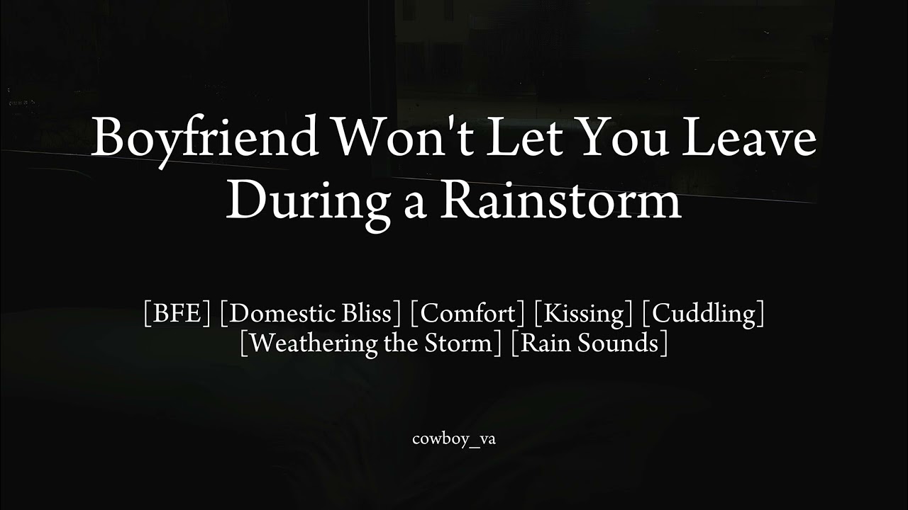 Boyfriend Won't Let You Leave During a Rainstorm 🌩️ [M4F] [BFE] [Comfort] [Cuddles] [Rain Sounds]